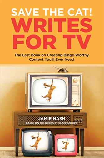 Save the Cat! Writes for TV by Jamie Nash